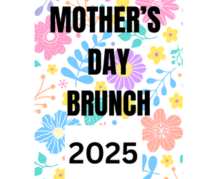 Mother's Day Brunch 2025 Reservations - 11am Seating