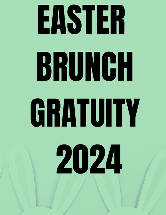 Easter Brunch 2024 Gratuity (Ensure Quantities Match)